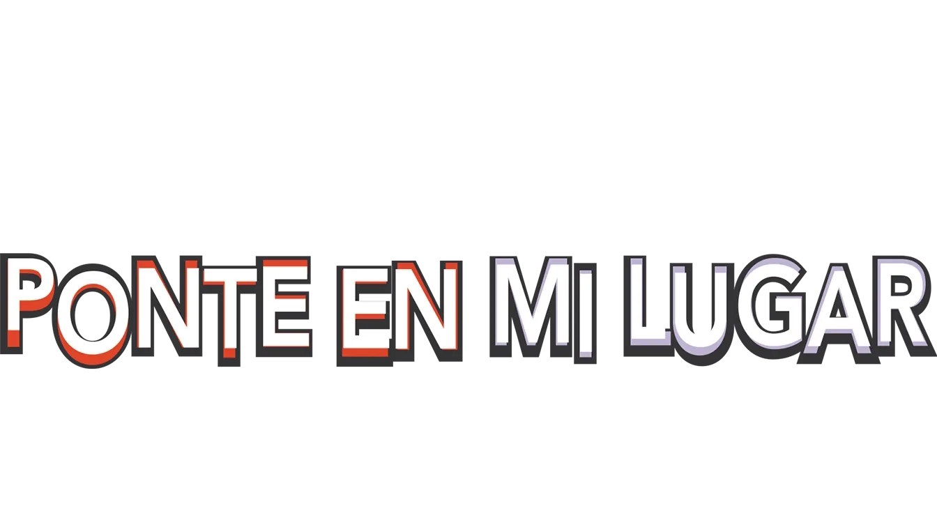 Ponte en mi lugar