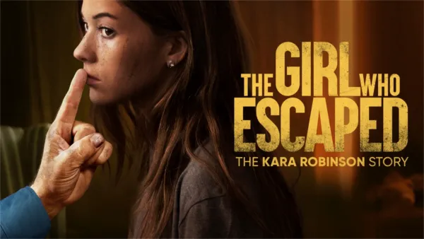 thumbnail - The Girl Who Escaped: The Kara Robinson Story