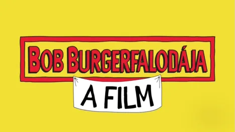 thumbnail - Bob Burgerfalodája - A film
