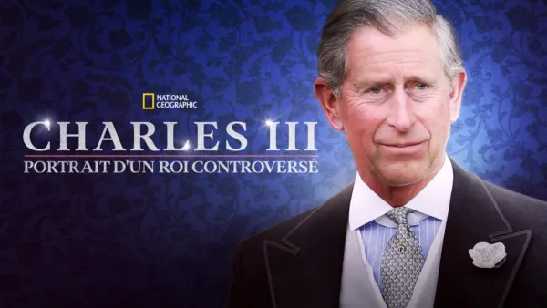 thumbnail - Charles III : Portrait d'un Roi controversé