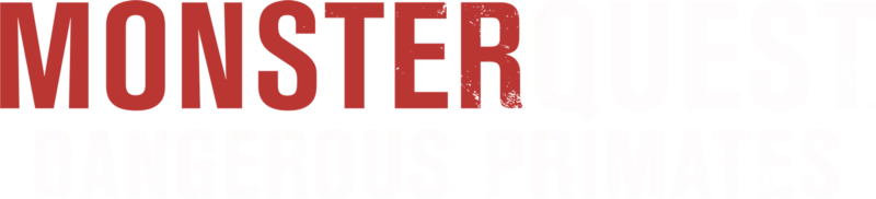 MonsterQuest: Dangerous Primates