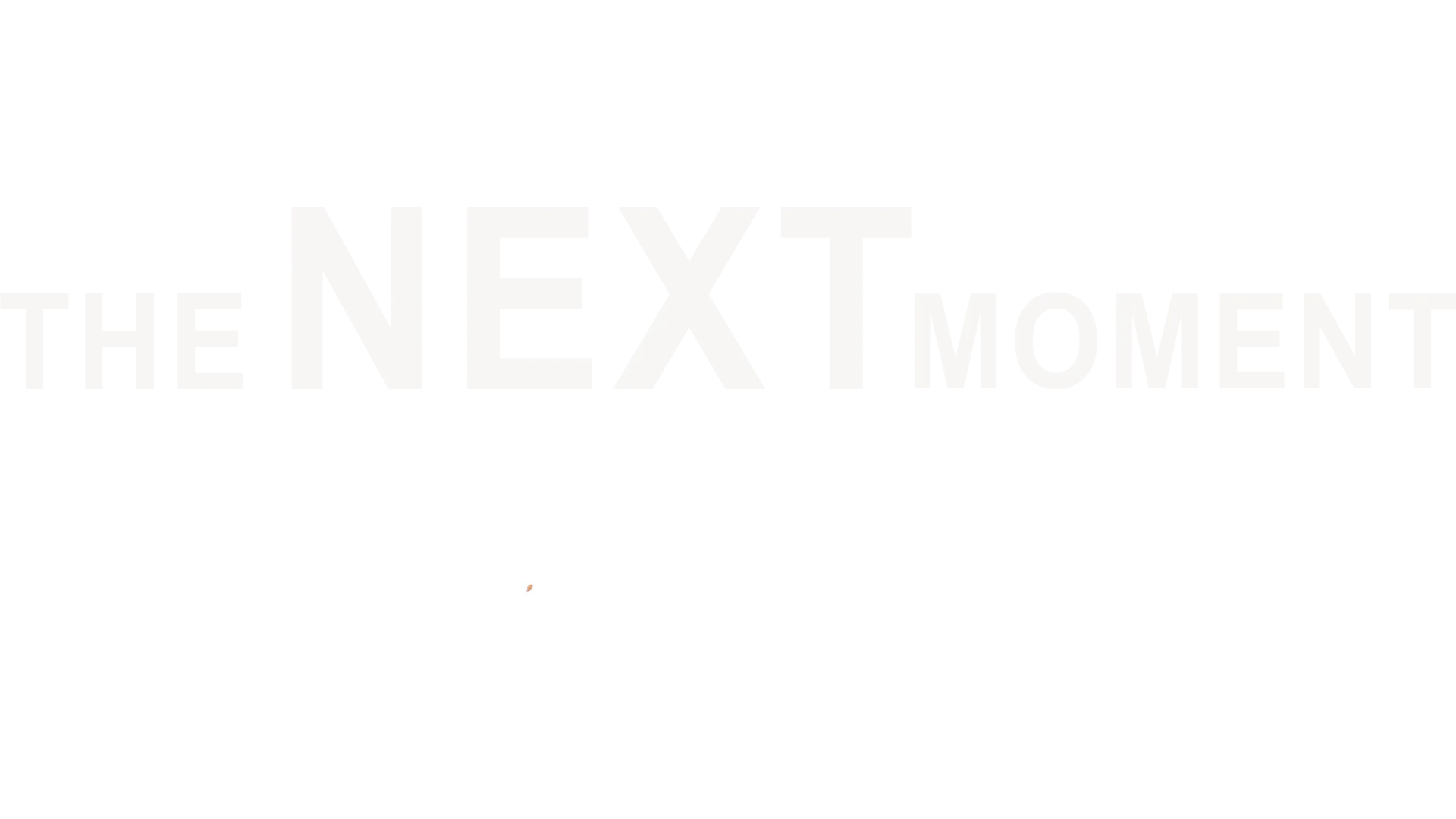 The Break: The Next Moment