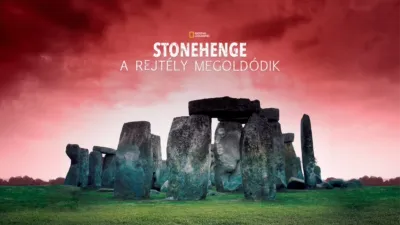 Stonehenge: A rejtély megoldódik