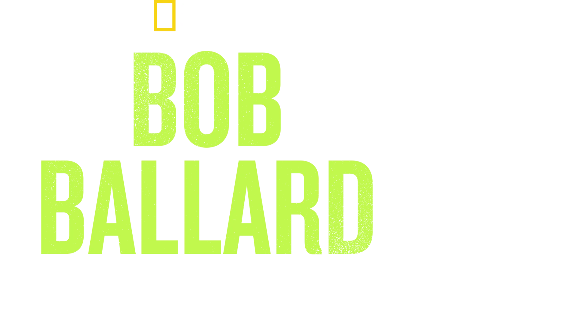 Bob Ballard: An Explorer's Life