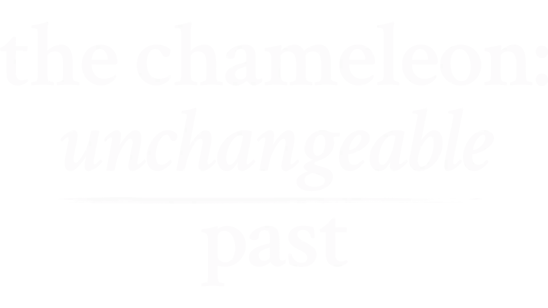 ⁦The Chameleon: Unchangeable Past⁩