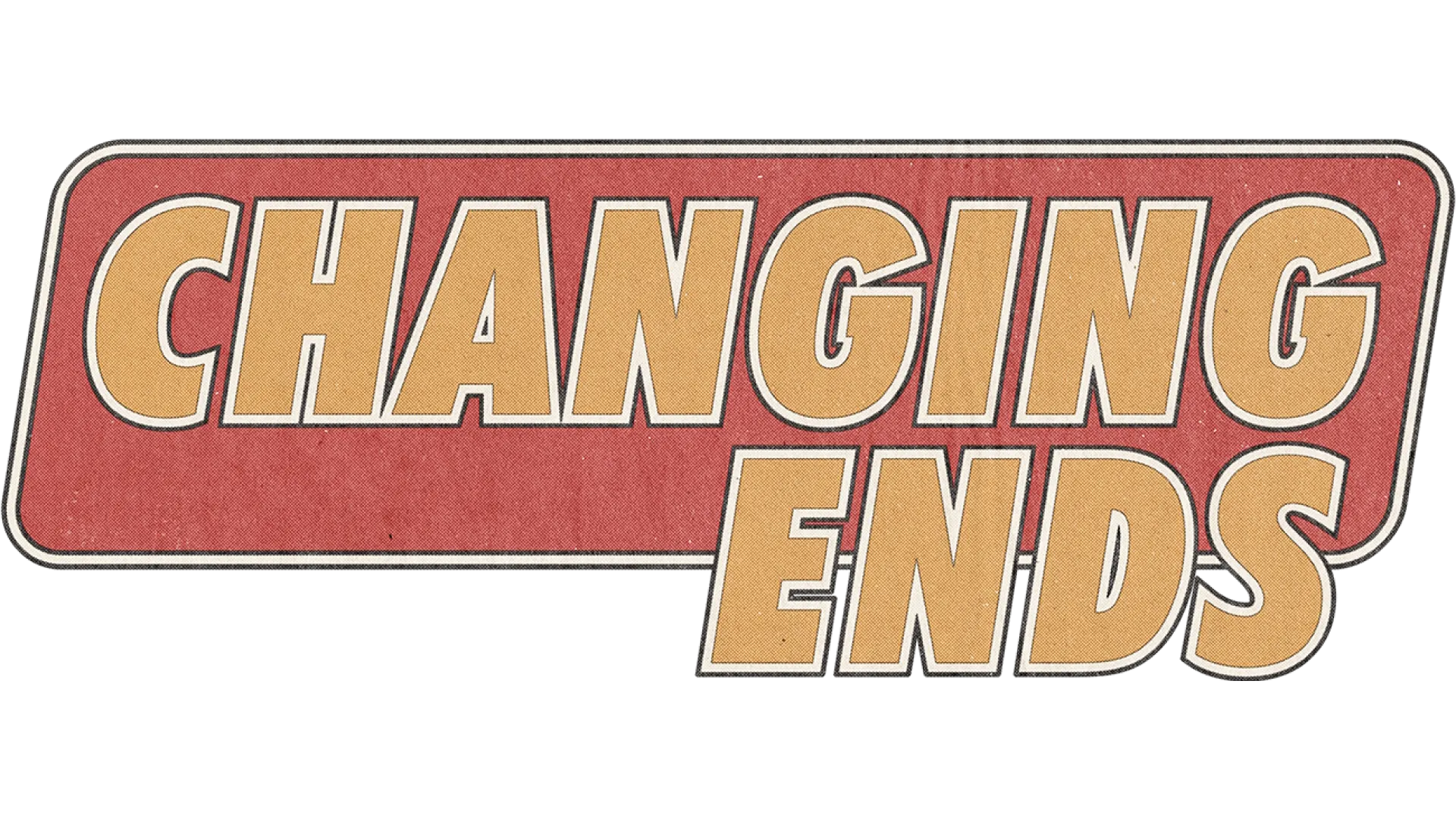 Changing Ends