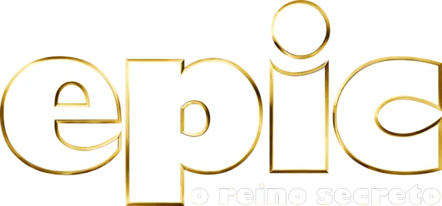 EPIC - O Reino Secreto
