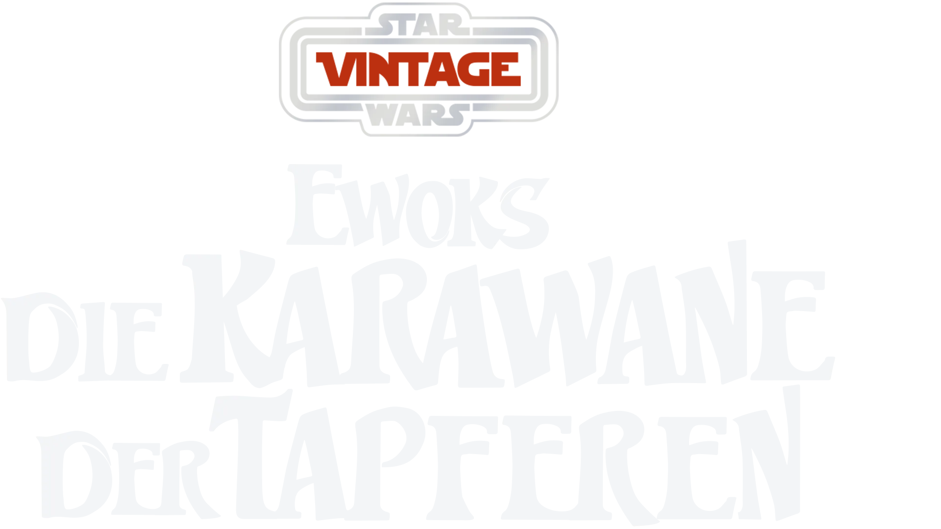Star Wars Vintage: Ewoks – Die Karawane der Tapferen
