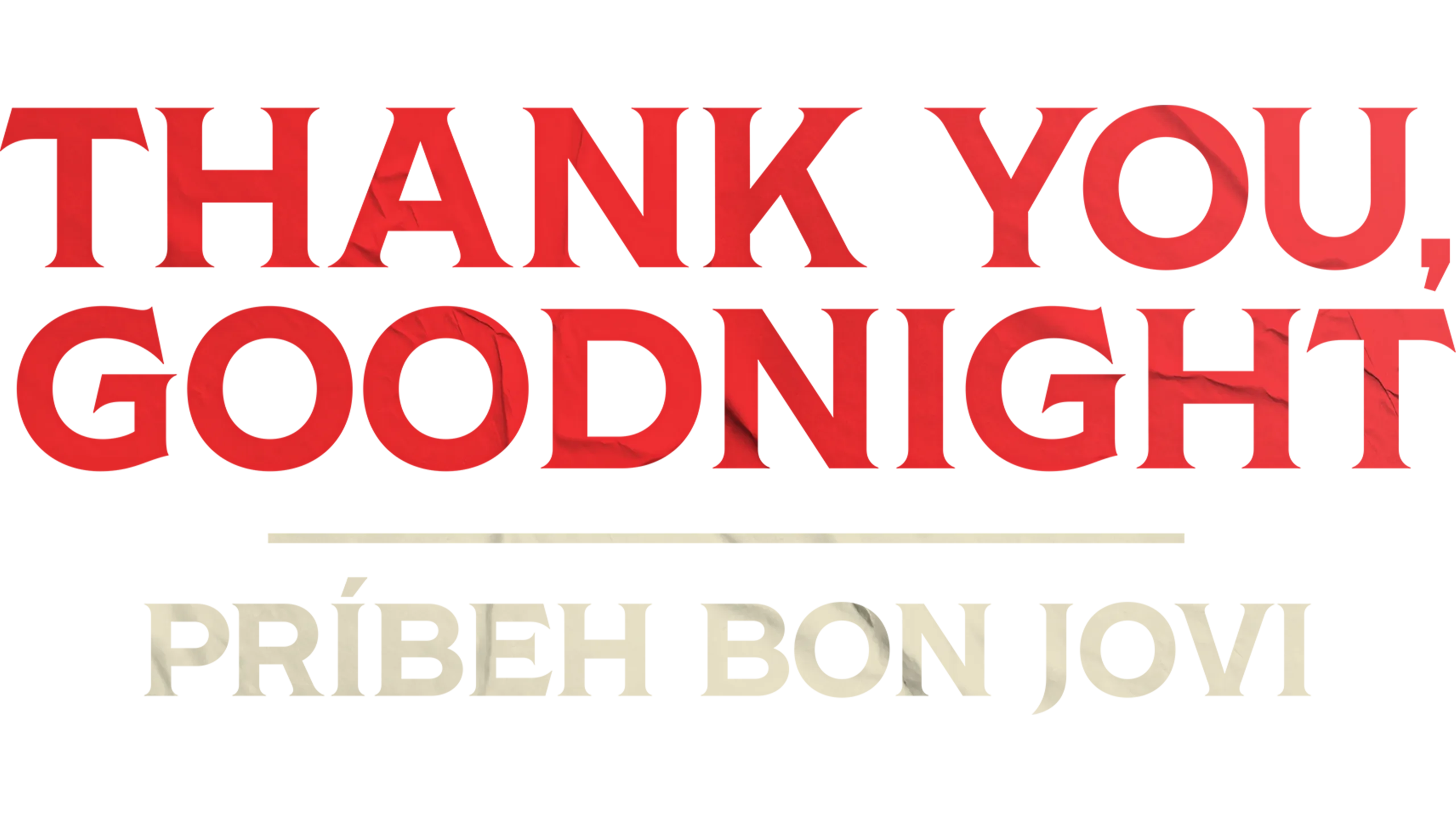 Thank You, Goodnight: Príbeh Bon Jovi