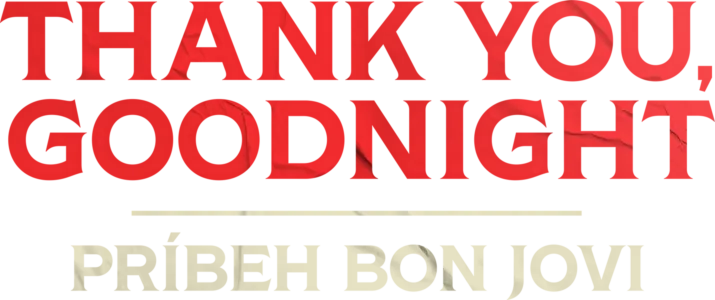 Thank You, Goodnight: Príbeh Bon Jovi