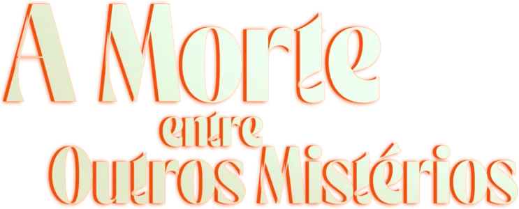 A Morte Entre Outros Mistérios