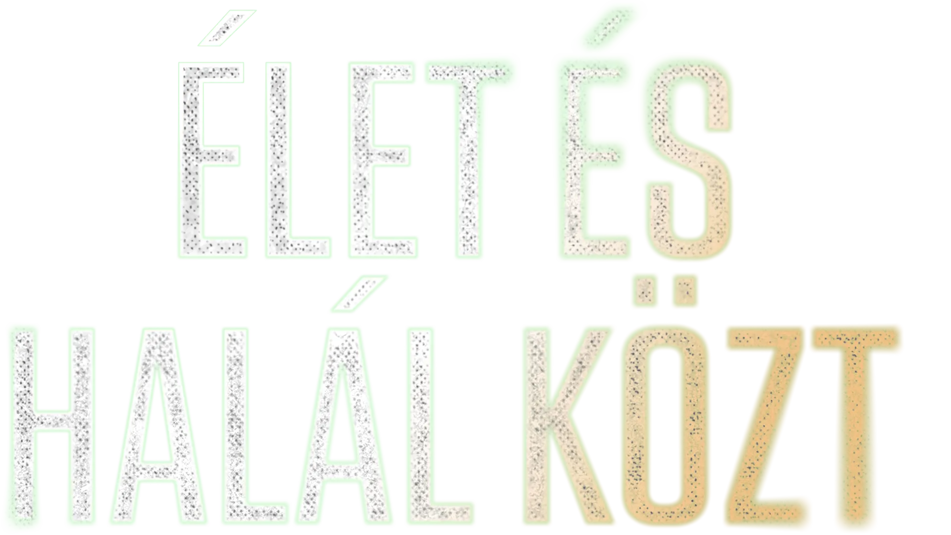 Élet és halál közt