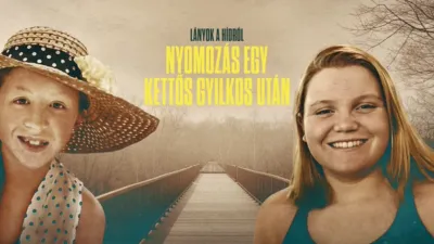 thumbnail - Lányok a hídról: Nyomozás egy kettős gyilkos után