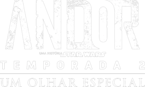 Andor Temporada 2 | Um Olhar Especial