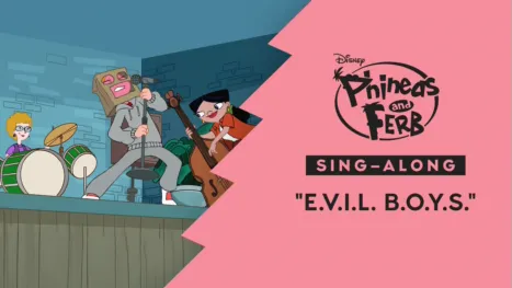 thumbnail - "E.V.I.L. B.O.Y.S." | Phineas and Ferb Music Video