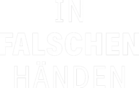 In falschen Händen