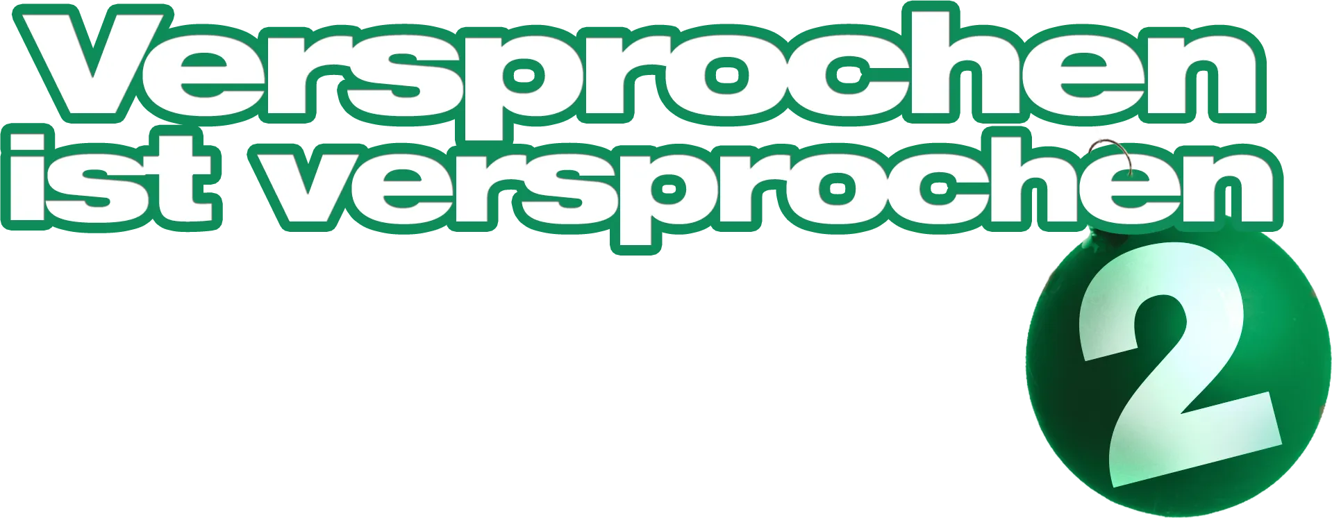 Versprochen ist versprochen 2
