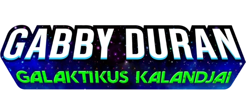 Gabby Duran galaktikus kalandjai