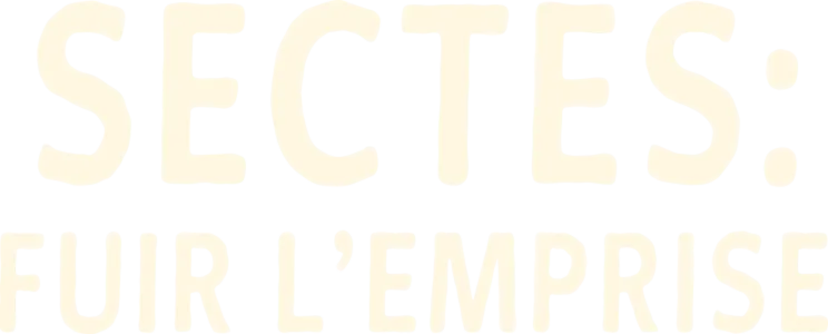 Sectes : fuir l’emprise