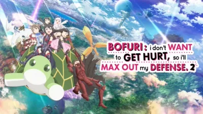 BOFURI: I Don't Want to Get Hurt, so I'll Max Out My Defense.