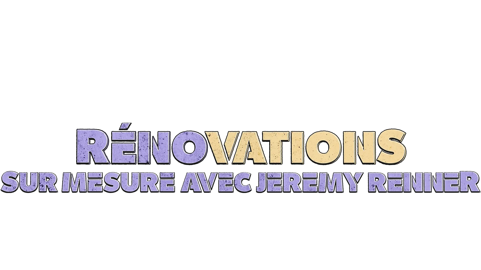Rénovations sur mesure avec Jeremy Renner