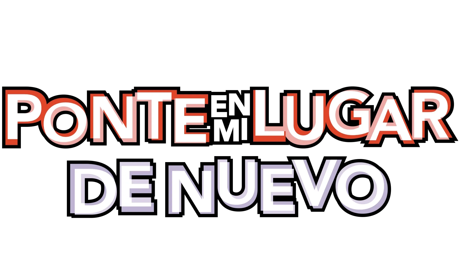 Ponte en mi lugar de nuevo