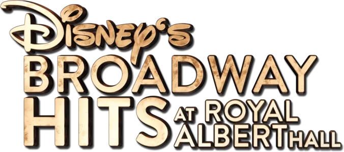 Disney's Broadway Hits at London's Royal Albert Hall