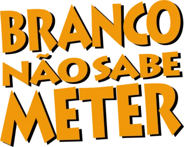 Branco Não Sabe Meter