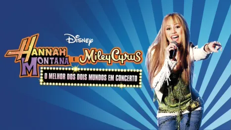 thumbnail - Hannah Montana e Miley Cyrus: O Melhor dos Dois Mundos em Concerto