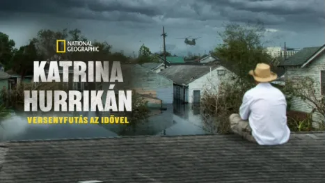 thumbnail - Katrina hurrikán: Versenyfutás az idővel