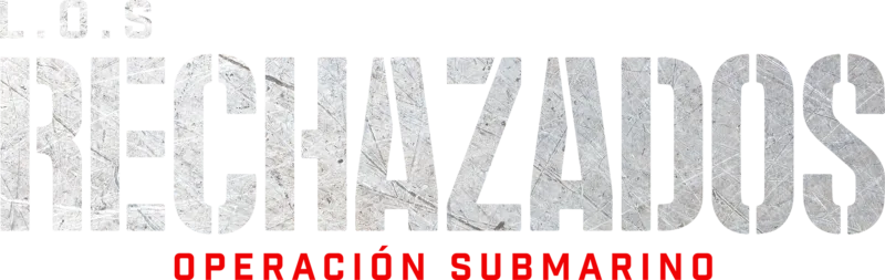 L.O.S Rechazados: Operación Submarino