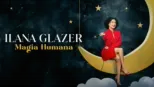 thumbnail - Ilana Glazer: Magia Humana