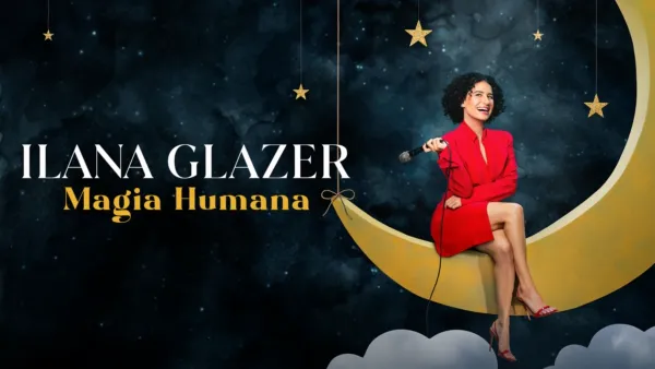 thumbnail - Ilana Glazer: Magia Humana