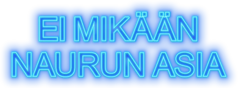 Ei mikään naurun asia