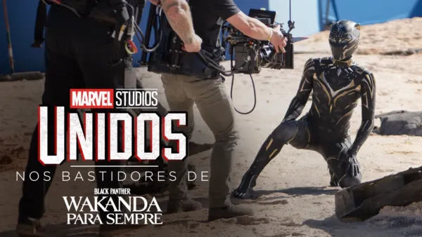 thumbnail - Unidos: Nos Bastidores de Black Panther: Wakanda para Sempre