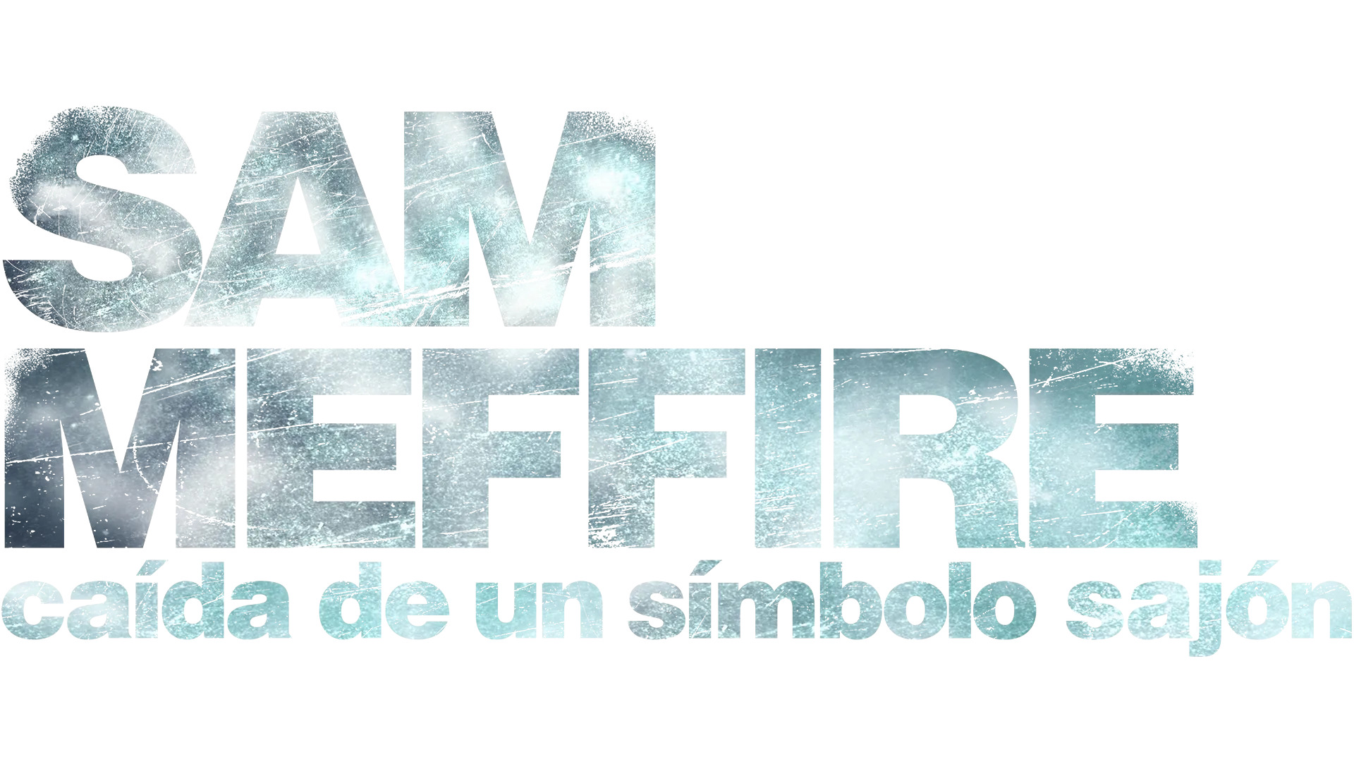 Sam Meffire: caída de un símbolo sajón