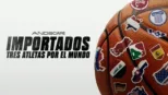 thumbnail - Importados: Tres atletas por el mundo