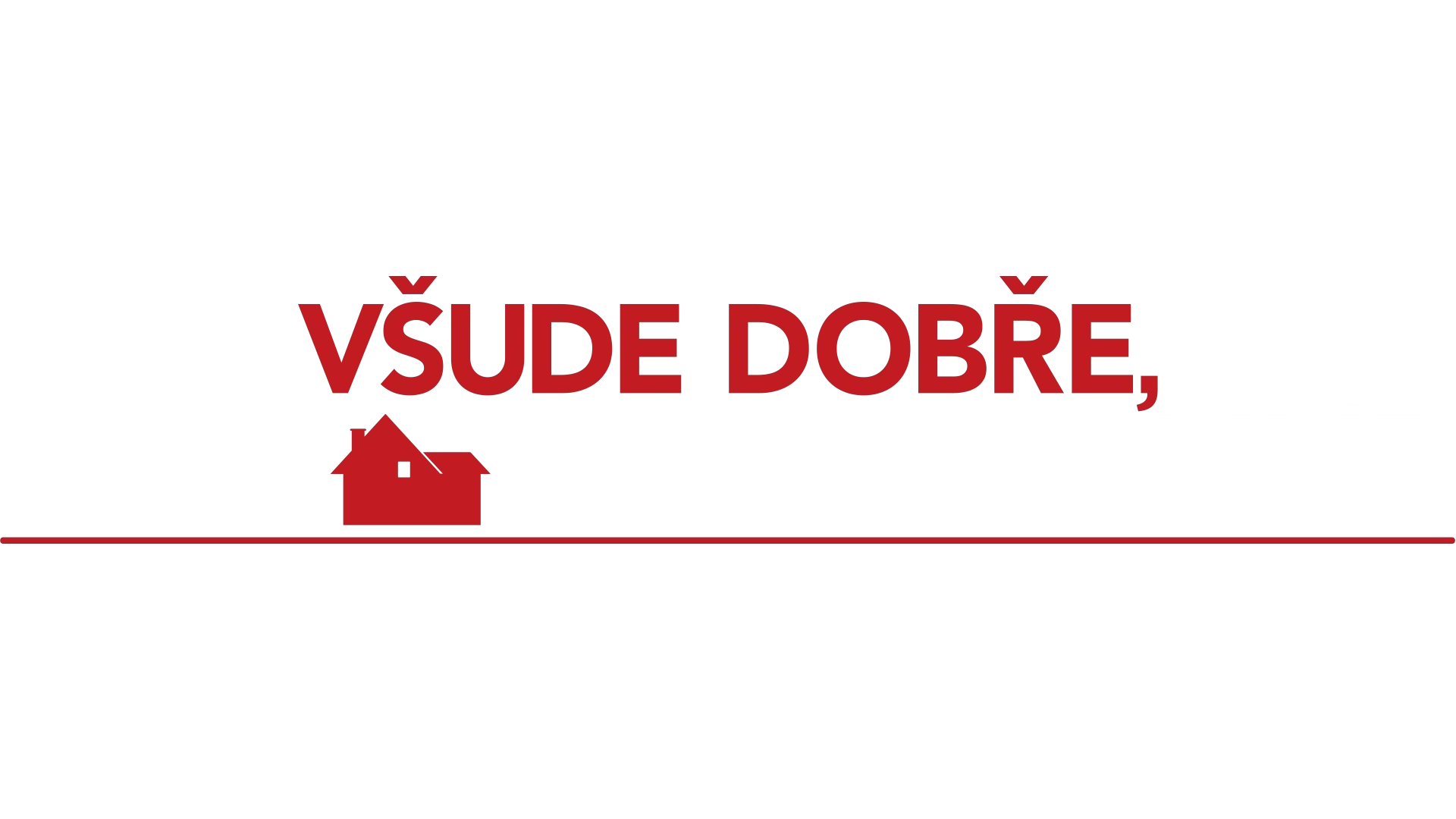 Všude dobře, sám doma nejlíp