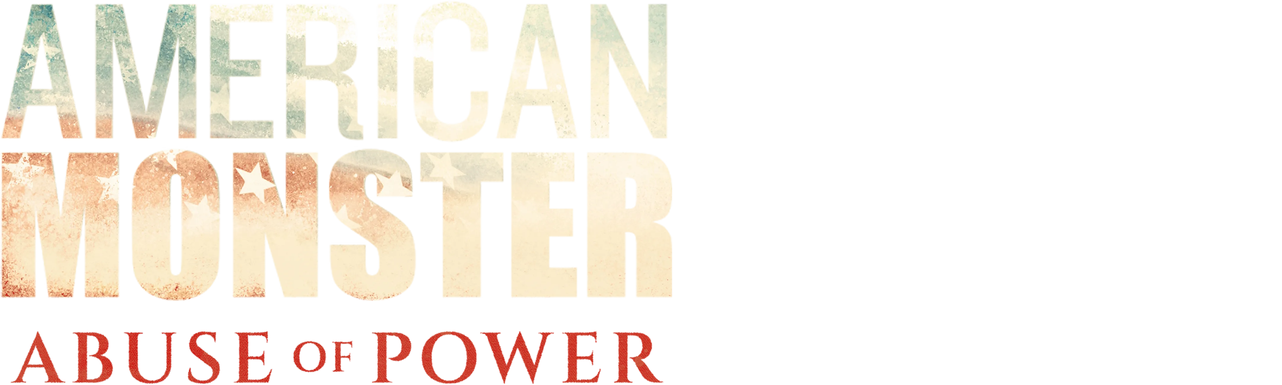 American Monster: Abuse of Power