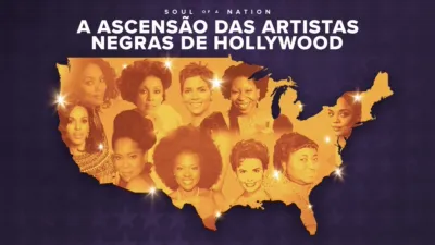 SOUL OF A NATION: A ASCENSÃO DAS ARTISTAS NEGRAS DE HOLLYWOOD