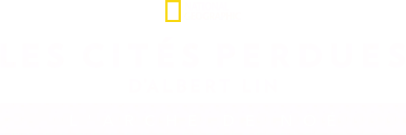 Les cités perdues d'Albert Lin: l'arche de Noé