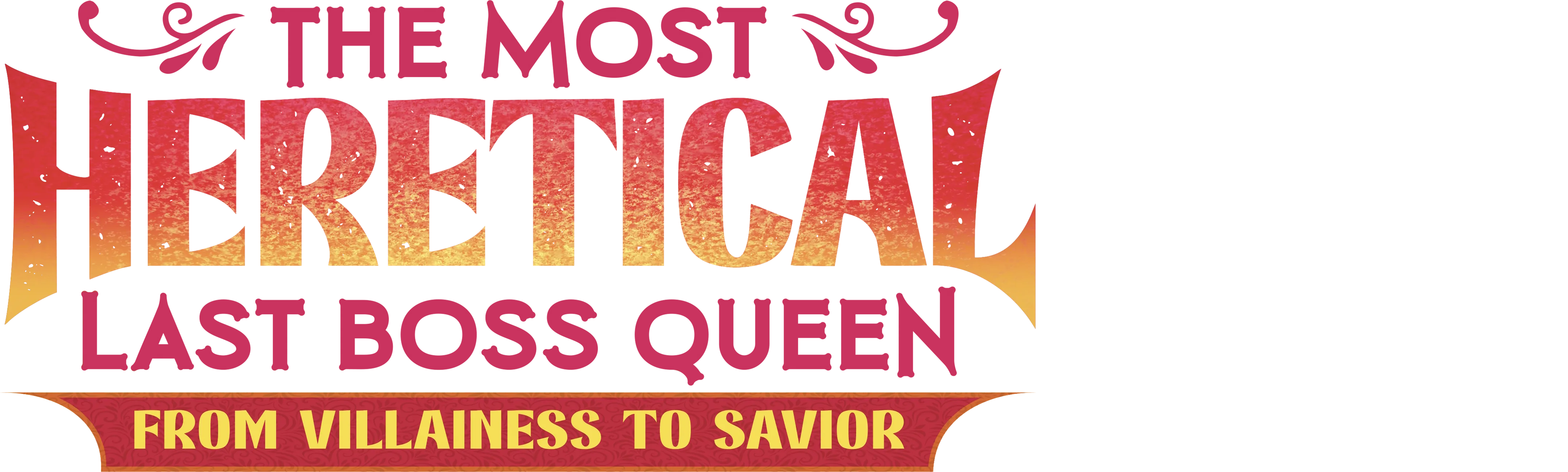 The Most Heretical Last Boss Queen: From Villainess to Savior