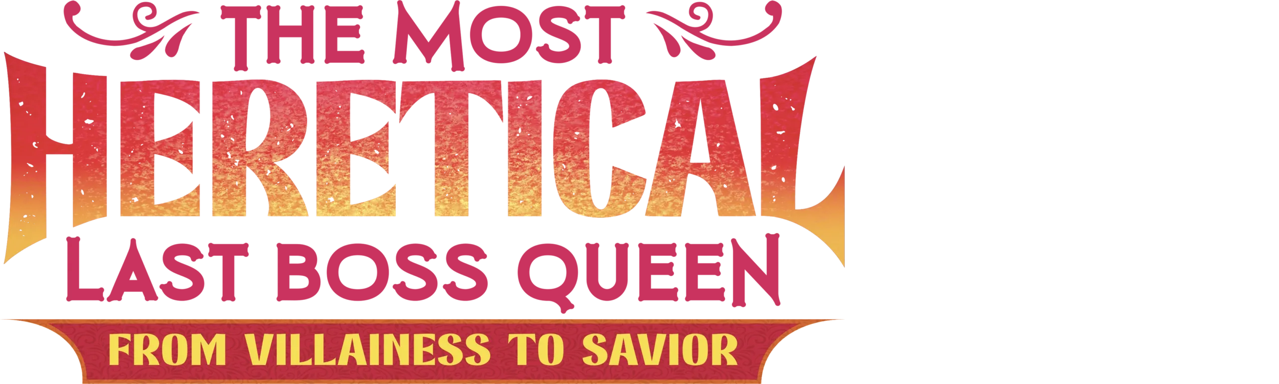 The Most Heretical Last Boss Queen: From Villainess to Savior