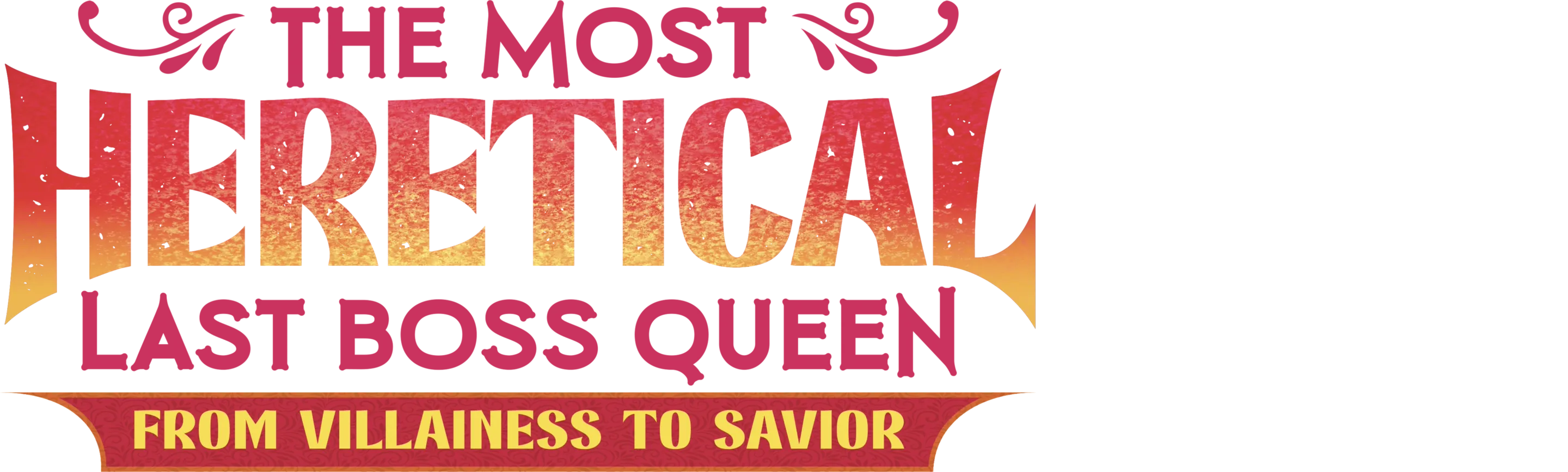 The Most Heretical Last Boss Queen: From Villainess to Savior
