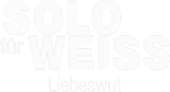 Solo für Weiss - Liebeswut