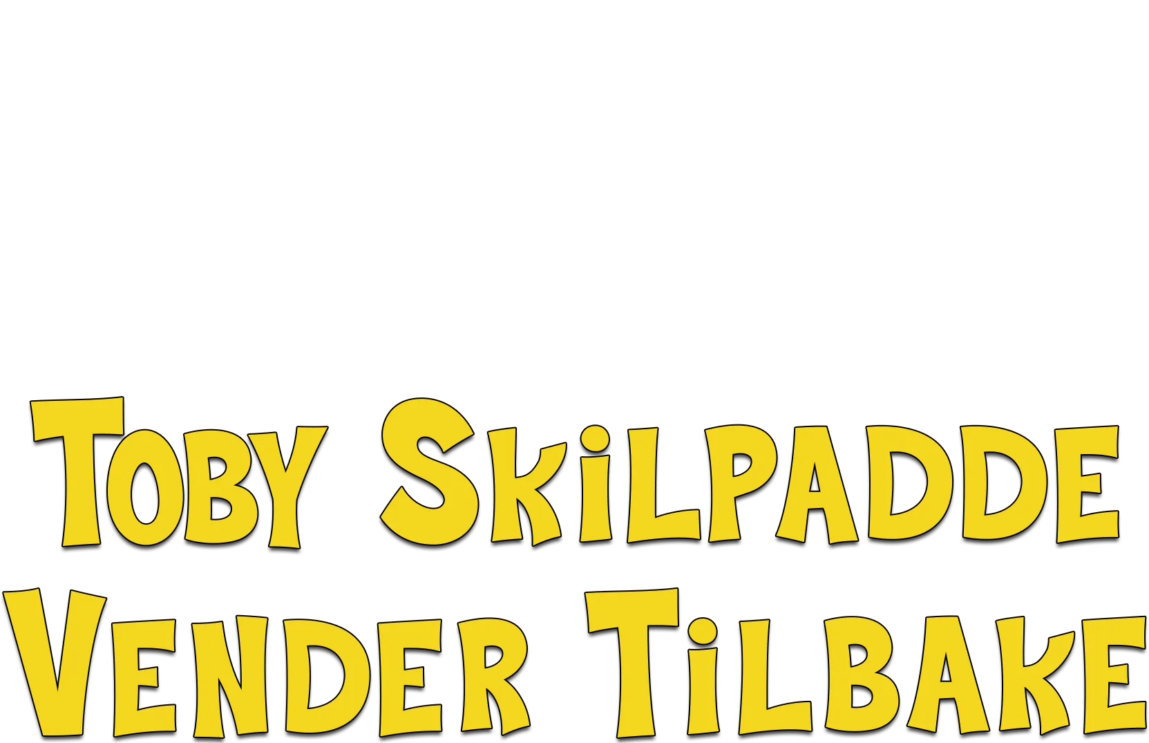 Toby Skilpadde vender tilbake