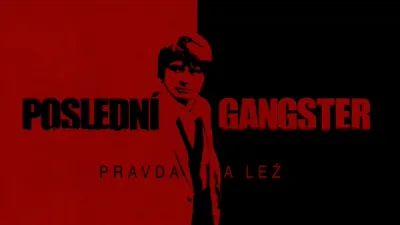 Poslední gangster - pravda a lež