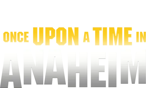 Once Upon a Time in Anaheim