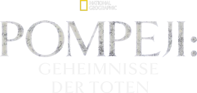Pompeji: Geheimnisse der Toten