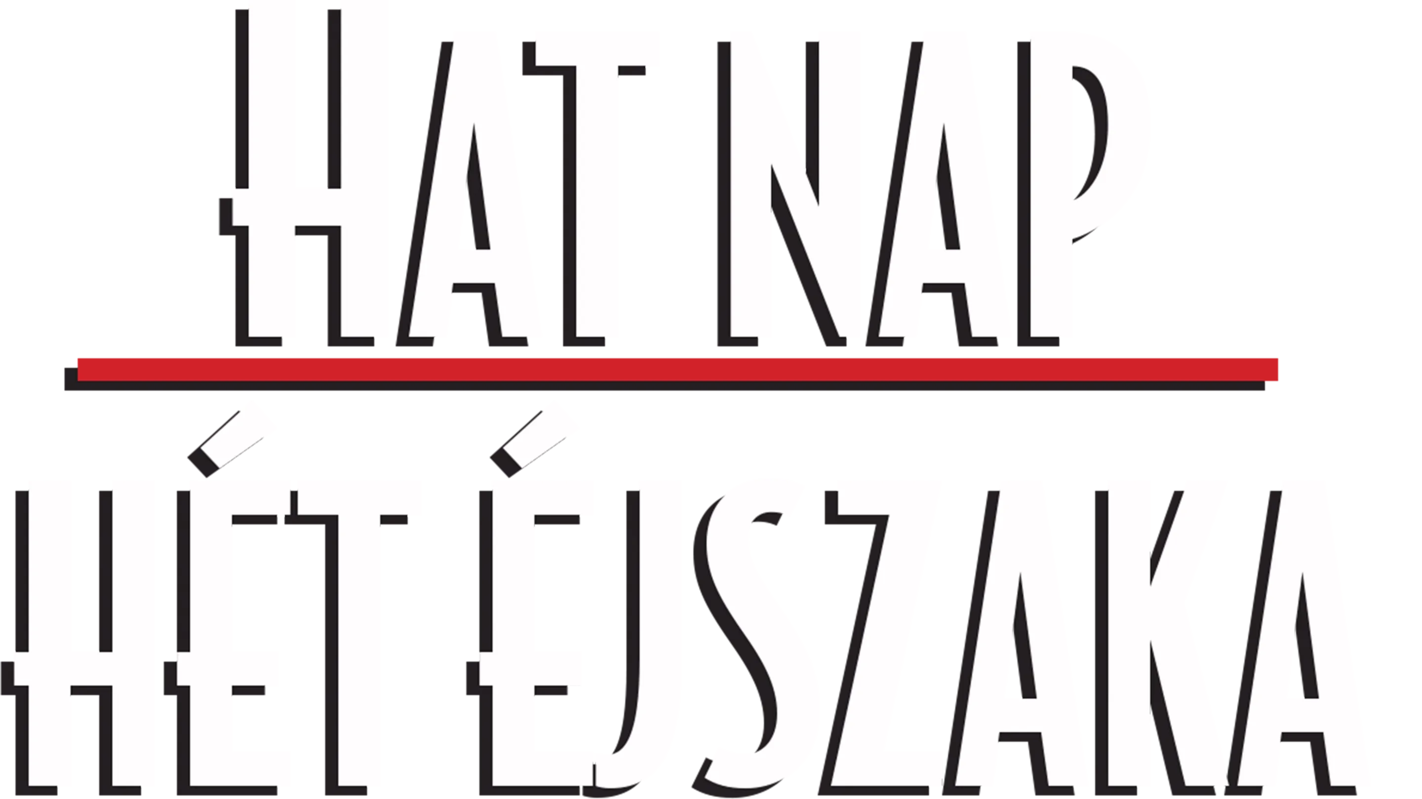 Hat nap, hét éjszaka
